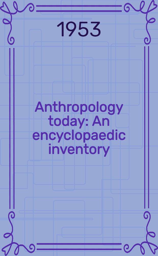 Anthropology today : An encyclopaedic inventory
