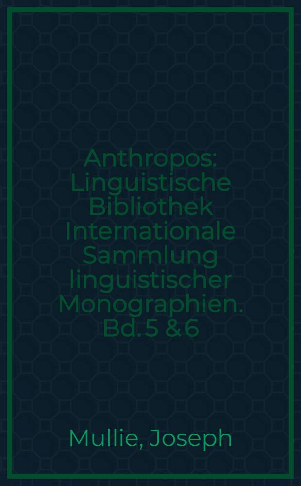 Anthropos : Linguistische Bibliothek Internationale Sammlung linguistischer Monographien. Bd. 5 & 6 : The structural principles of the Chinese language