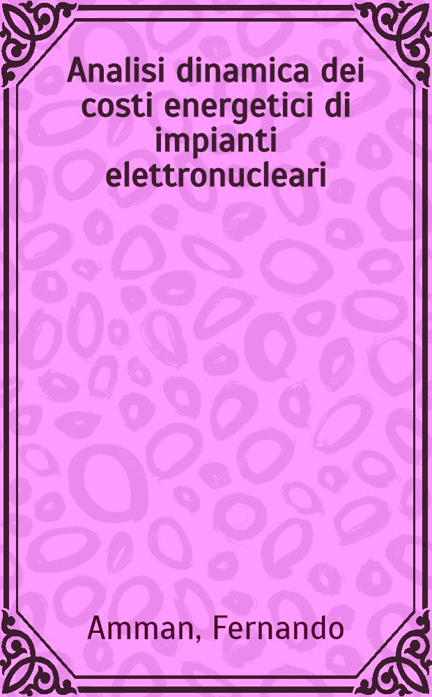 Analisi dinamica dei costi energetici di impianti elettronucleari