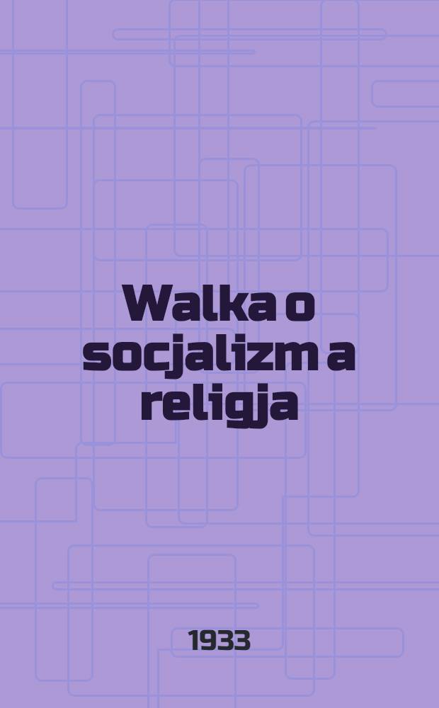 ... Walka o socjalizm a religja