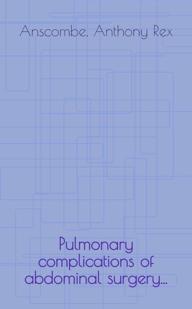 Pulmonary complications of abdominal surgery ...