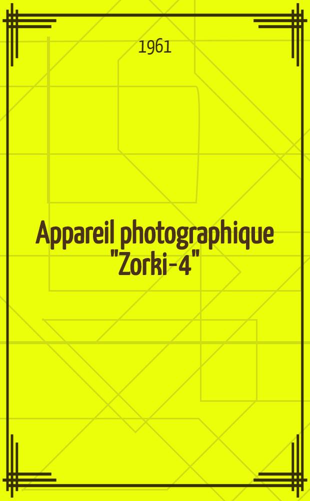 Appareil photographique "Zorki-4" : Description sommaire