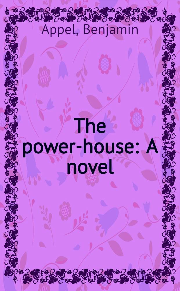The power-house : A novel