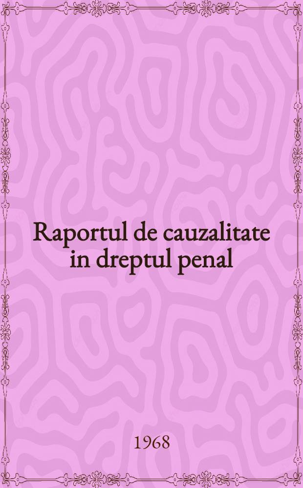 Raportul de cauzalitate in dreptul penal