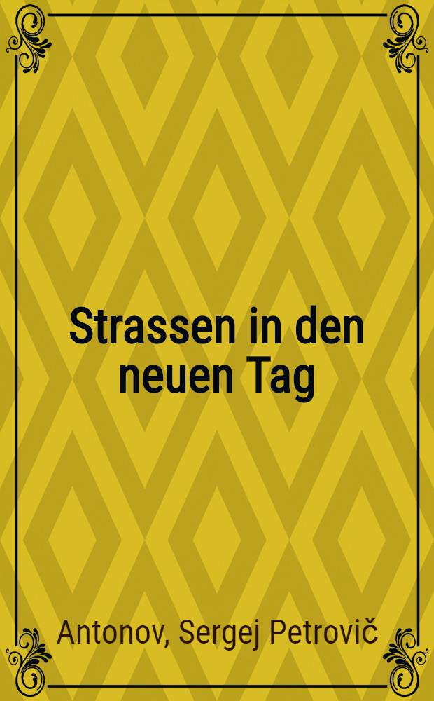 Strassen in den neuen Tag : Erzählungen und Skizzen