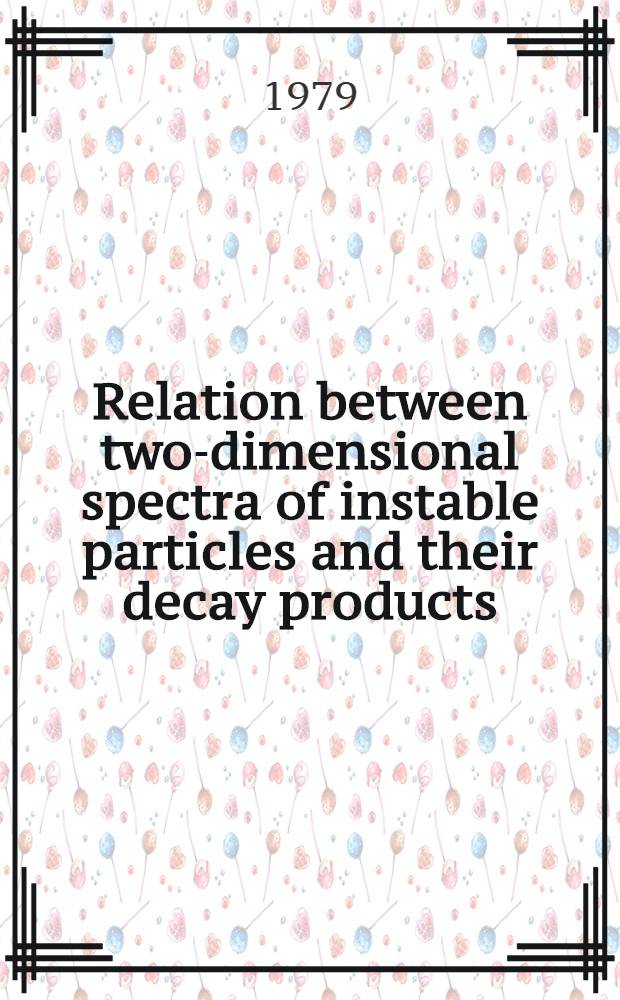 Relation between two-dimensional spectra of instable particles and their decay products