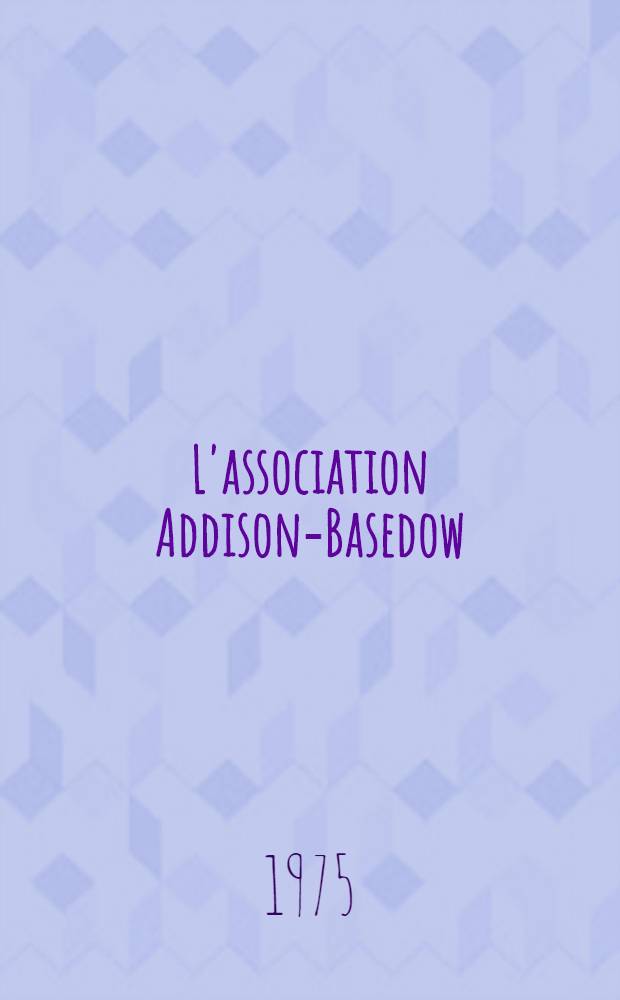 L'association Addison-Basedow : &Agrave; propos d'une observation
