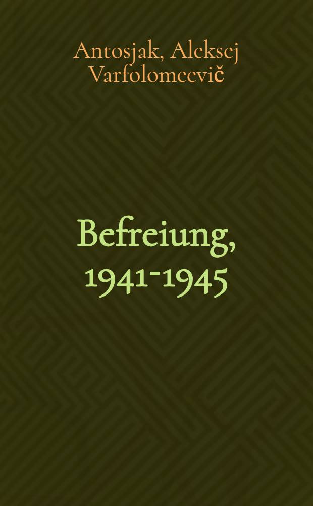 Befreiung, [1941-1945]