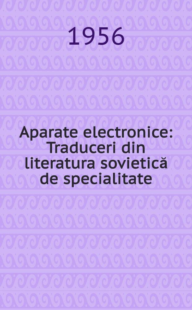 Aparate electronice : Traduceri din literatura sovietică de specialitate