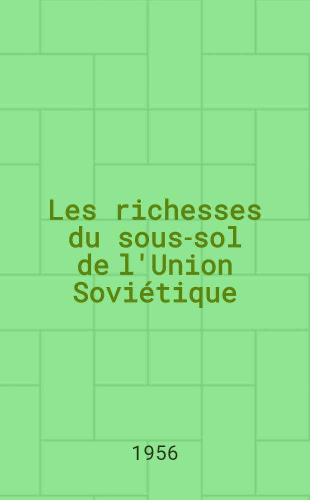 Les richesses du sous-sol de l'Union Soviétique