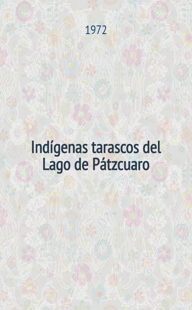Indígenas tarascos del Lago de Pátzcuaro : Analisis de un programa de desarrollo comunal en La Pacanda