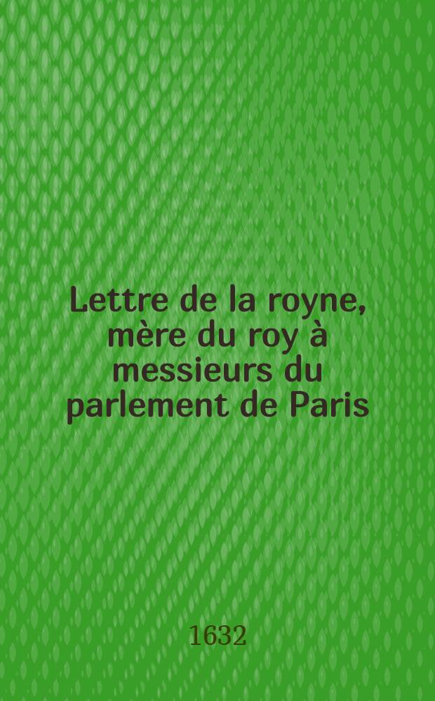 Lettre de la royne, mère du roy à messieurs du parlement de Paris : 6. jan. 1962