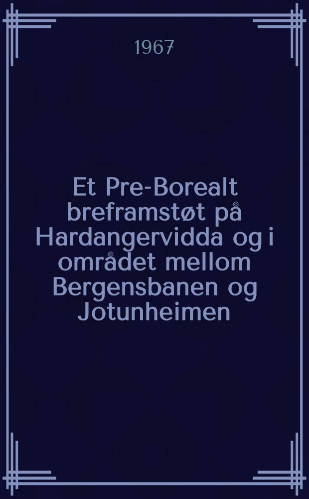 Et Pre-Borealt breframstøt på Hardangervidda og i området mellom Bergensbanen og Jotunheimen