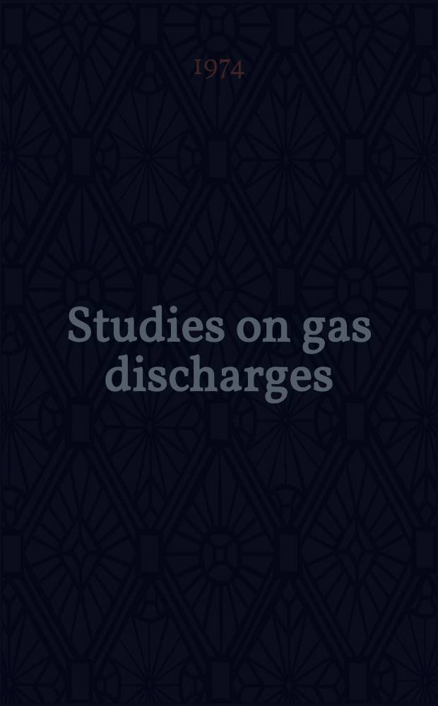 Studies on gas discharges : Seeded argon arc discharge. - Pulsed nitrogen laser. - Multistage spark gap