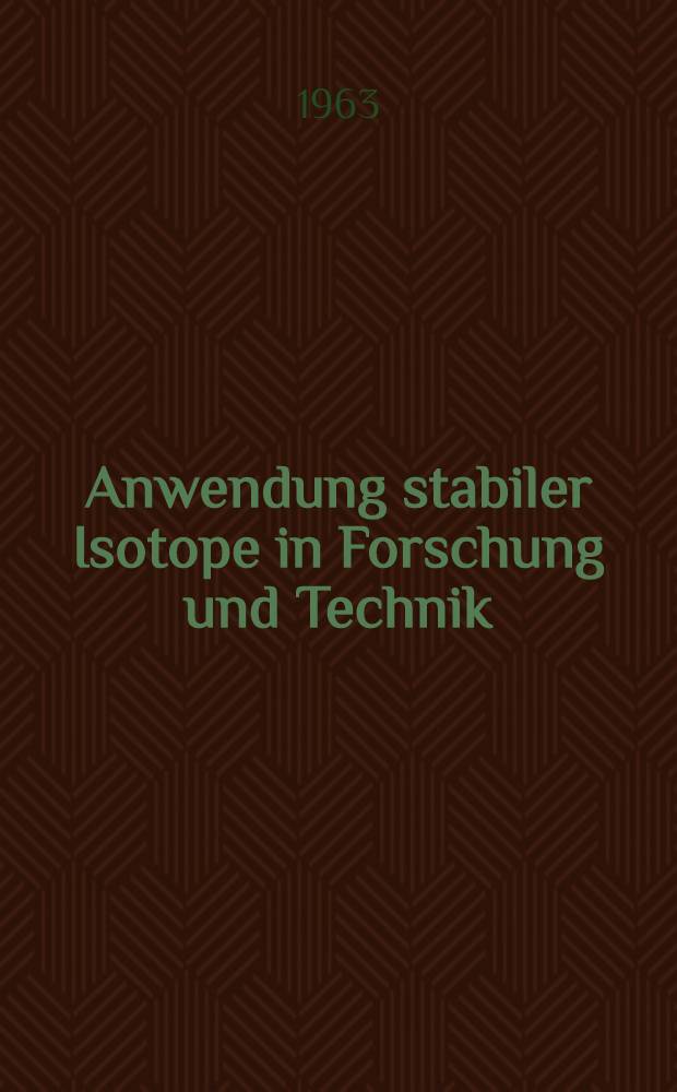 Anwendung stabiler Isotope in Forschung und Technik