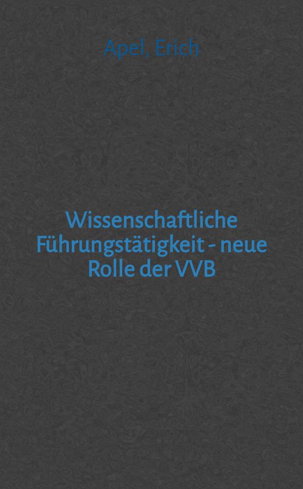 Wissenschaftliche Führungstätigkeit - neue Rolle der VVB