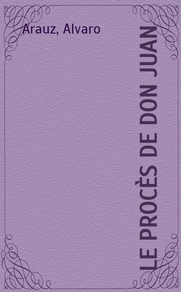 Le Proc&egrave;s de Don Juan