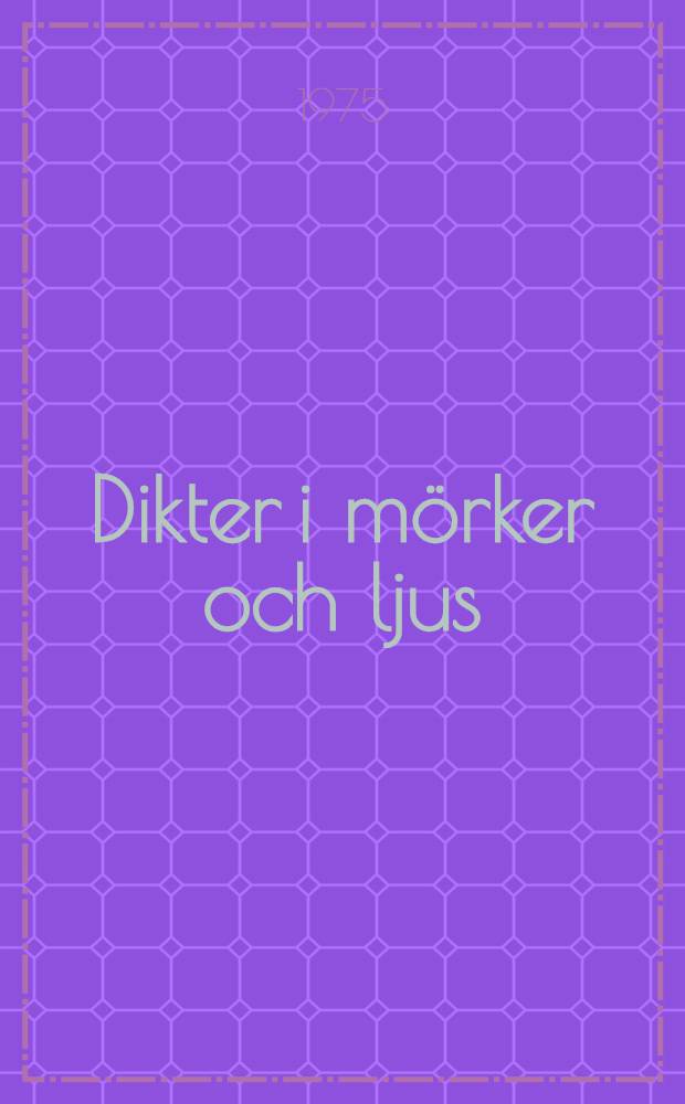 Dikter i m&ouml;rker och ljus