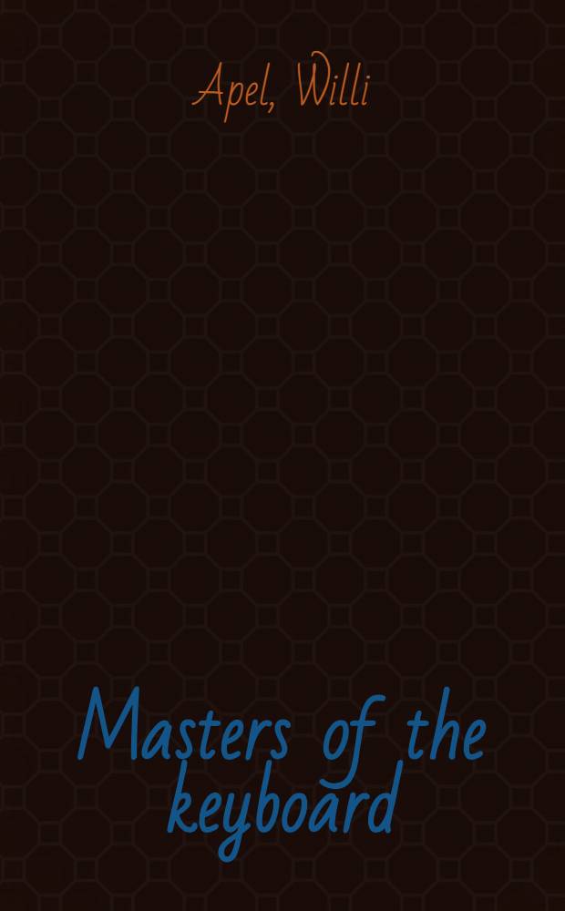 Masters of the keyboard : A brief survey of pianoforte music