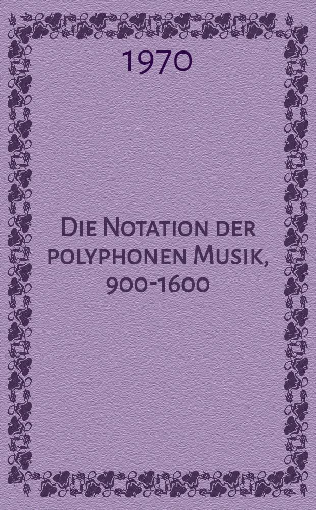 Die Notation der polyphonen Musik, 900-1600