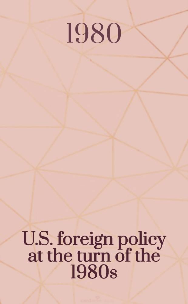 U.S. foreign policy at the turn of the 1980s