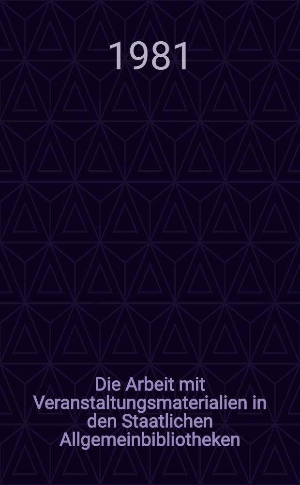 Die Arbeit mit Veranstaltungsmaterialien in den Staatlichen Allgemeinbibliotheken : Empfehlungen