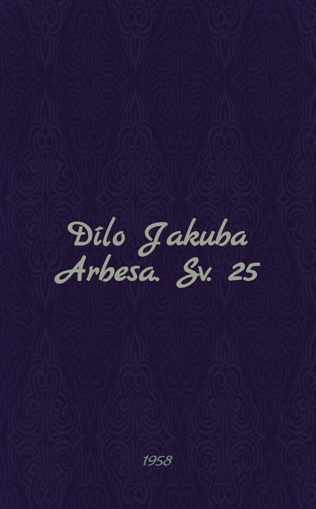 Dílo Jakuba Arbesa. [Sv. 25] : Z divadelního světa