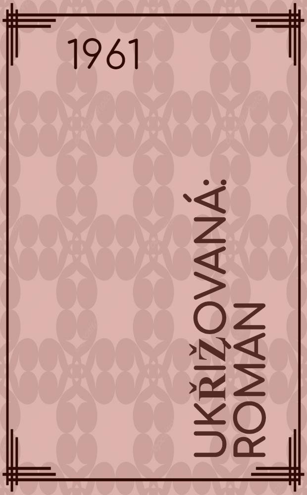 Ukřižovaná : Román