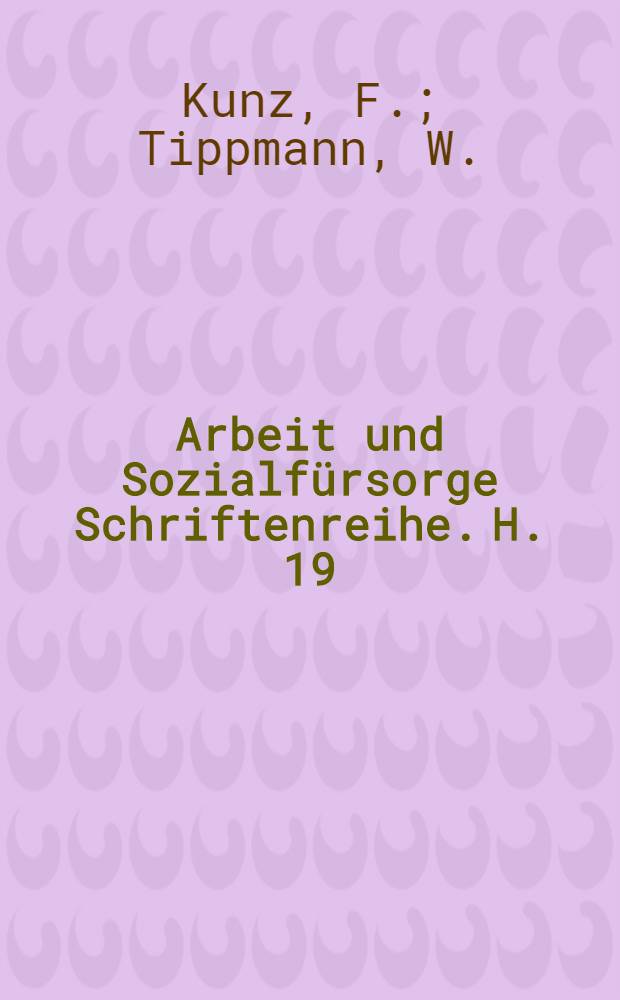 Arbeit und Sozialfürsorge Schriftenreihe. H. 19 : Die Entwicklung des Arbeitsrechts in Deutschland