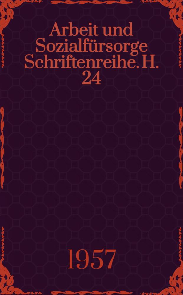 Arbeit und Sozialfürsorge Schriftenreihe. H. 24 : Das arbeitsgerichtliche Verfahren