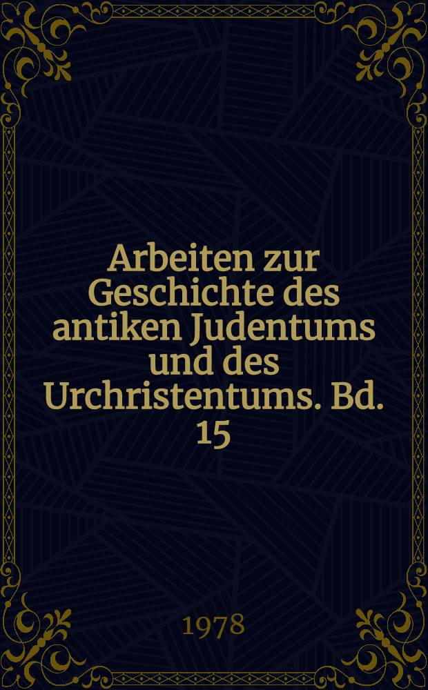 Arbeiten zur Geschichte des antiken Judentums und des Urchristentums. Bd. 15 : Studien zur Geschichte und Theologie des rabbinischen Judentums