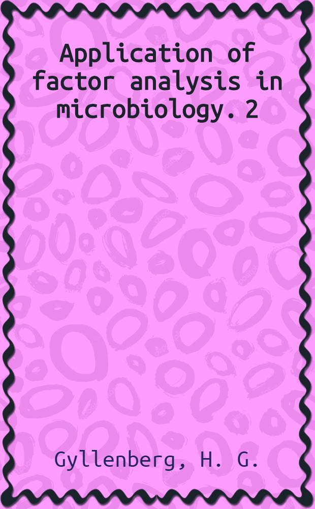 Application of factor analysis in microbiology. 2 : Evaluation of character correlation patterns in psychrophilic pseudomonads