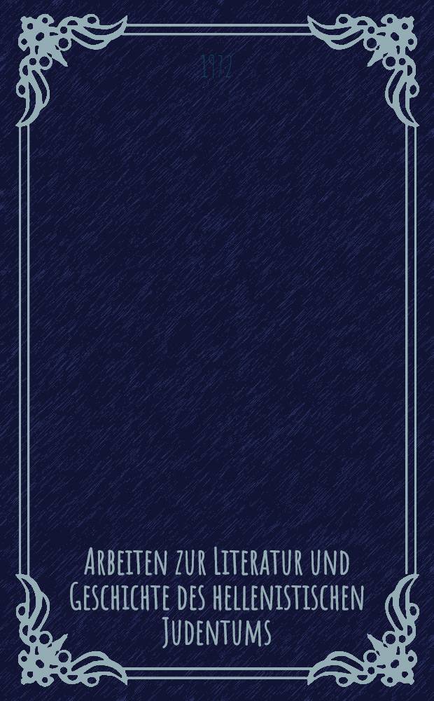 Arbeiten zur Literatur und Geschichte des hellenistischen Judentums