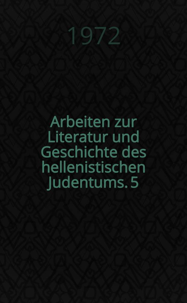 Arbeiten zur Literatur und Geschichte des hellenistischen Judentums. 5 : Die Flavius-Josephus-Tradition in Antike und Mittelalter