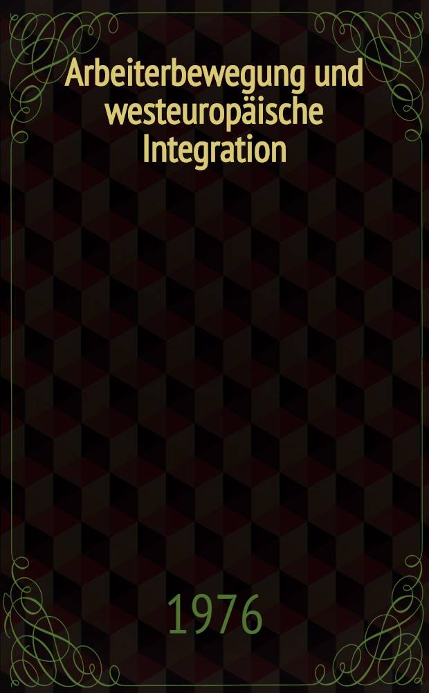 Arbeiterbewegung und westeuropäische Integration
