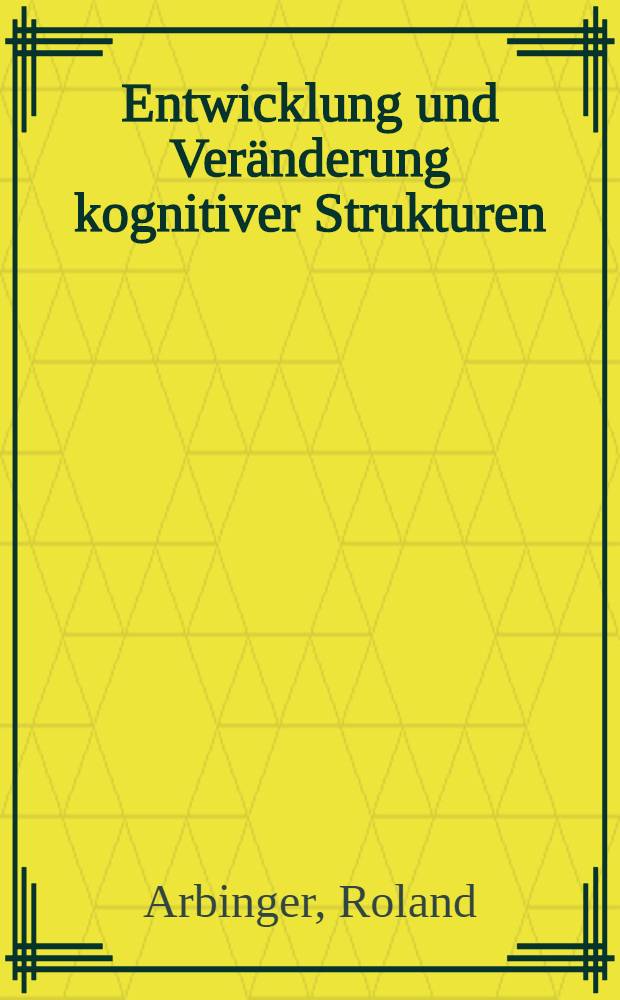 Entwicklung und Veränderung kognitiver Strukturen