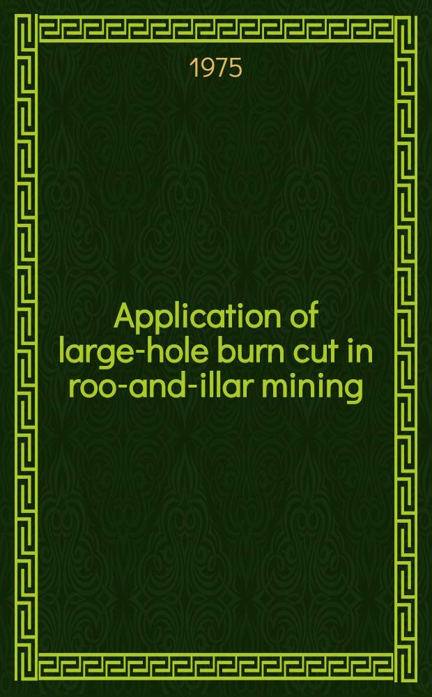 Application of large-hole burn cut in room- and -pillar mining