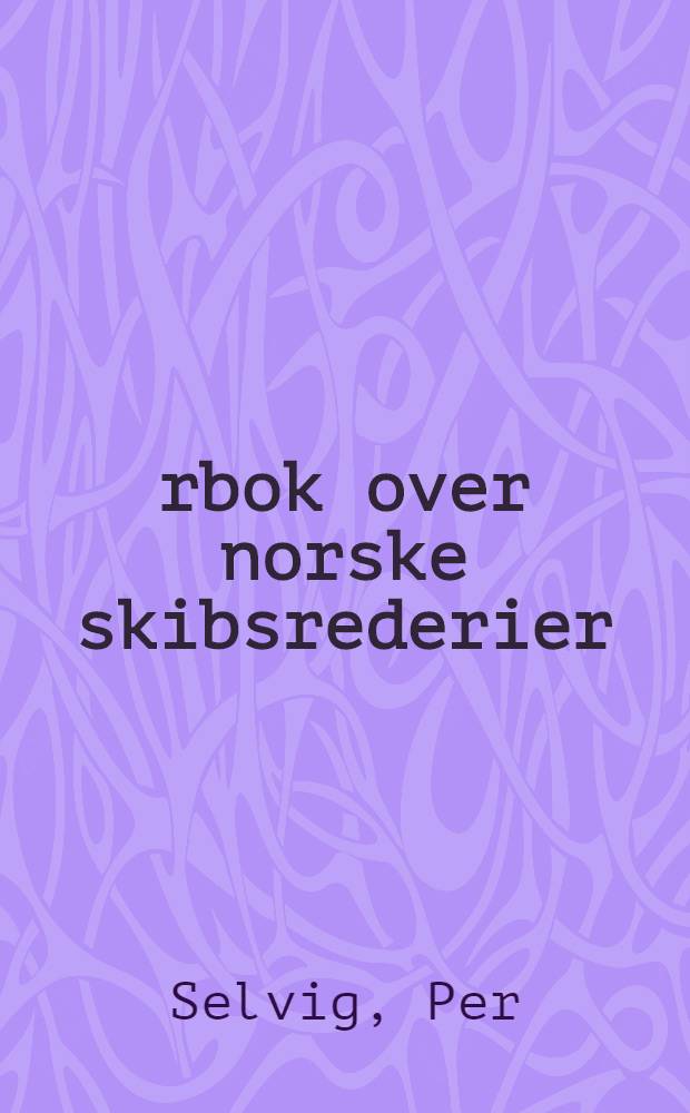 Årbok over norske skibsrederier : Med oppgaver over skip i utenriks fart : Nybygninger - statistic