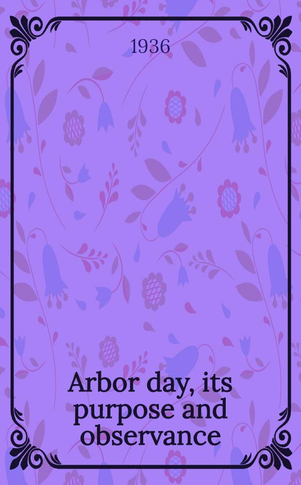 Arbor day, its purpose and observance