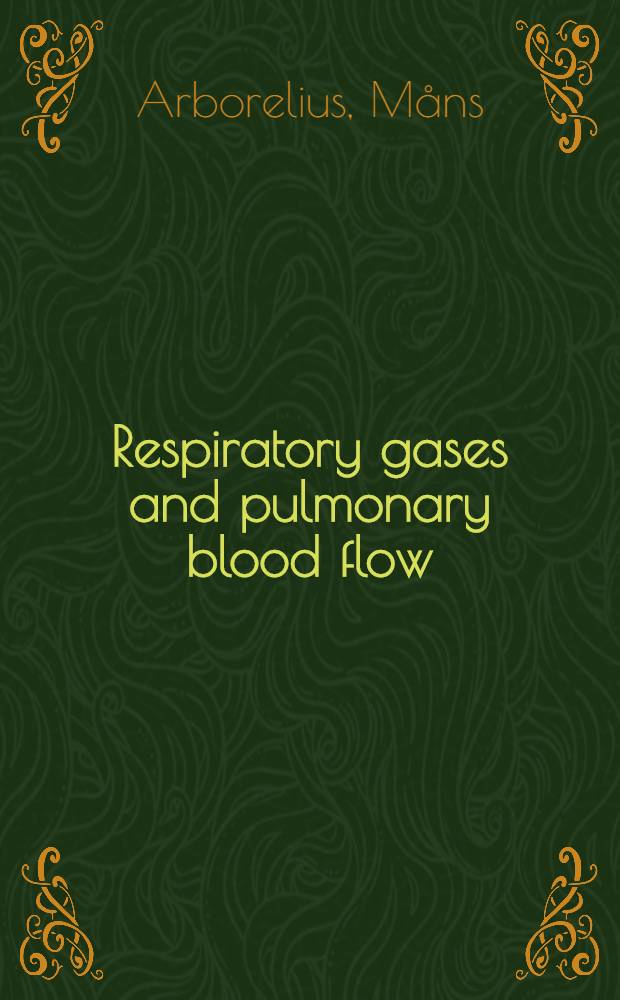 Respiratory gases and pulmonary blood flow : A bronchospirometric study : Akad. avhandling