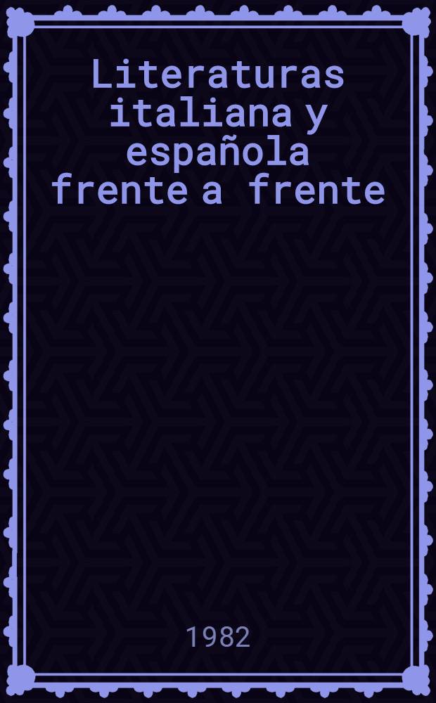 Literaturas italiana y española frente a frente