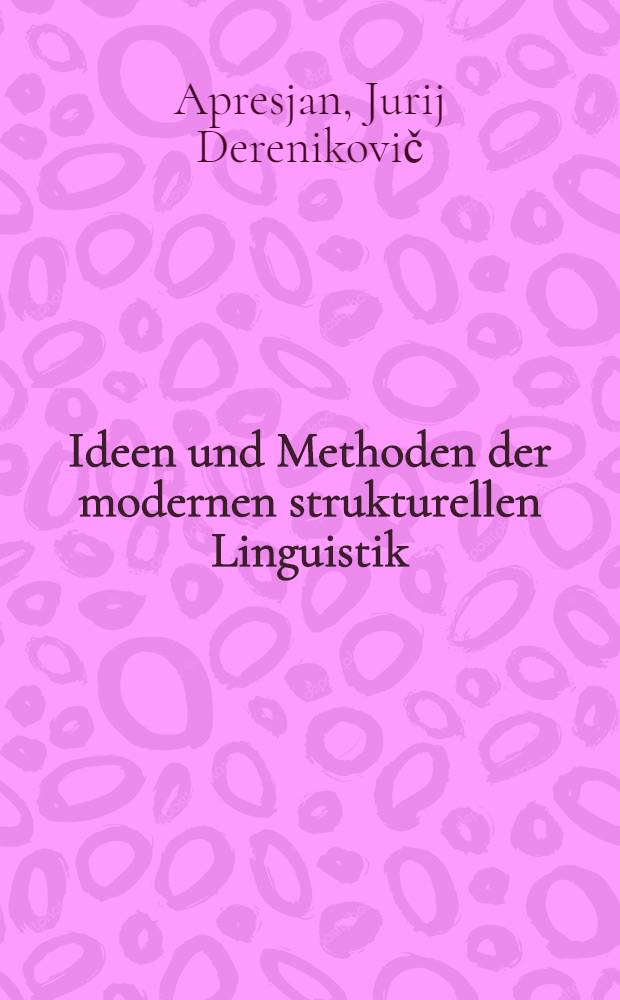 Ideen und Methoden der modernen strukturellen Linguistik : Kurzer Abriss