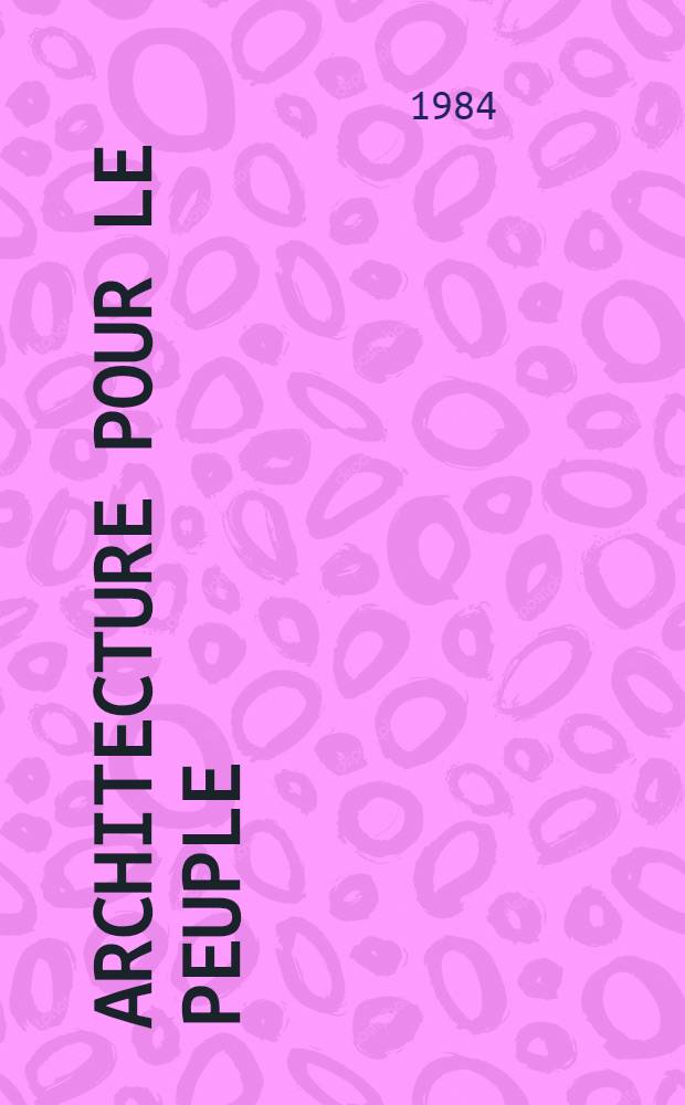 Architecture pour le peuple : Maisons du peuple : Belgique, Allemagne, Autriche, France, Grande-Bretagne, Italie, Pays-Bas, Suisse