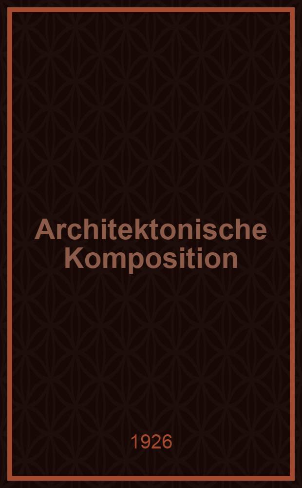 Architektonische Komposition