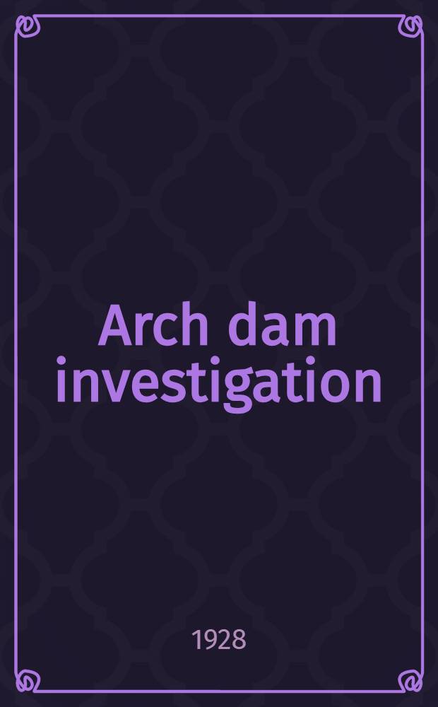 Arch dam investigation