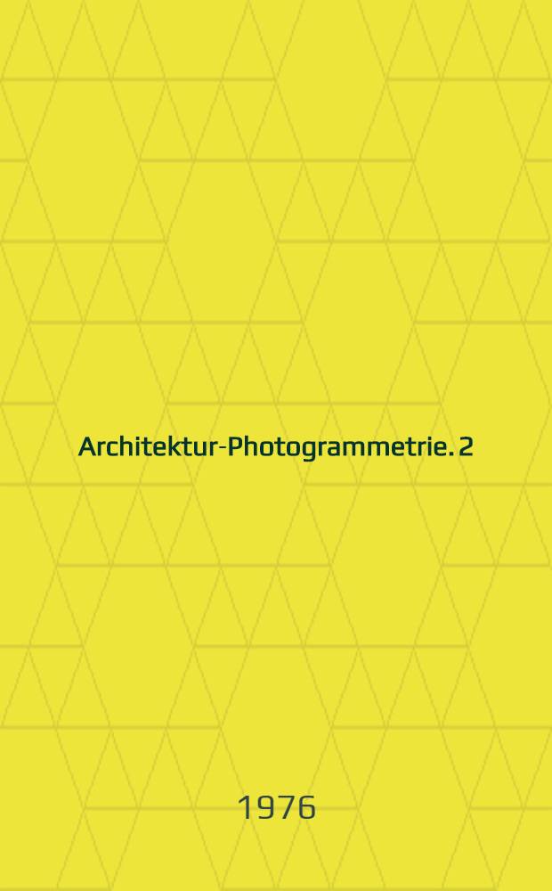 Architektur-Photogrammetrie. 2 : Vortr&auml;ge 1