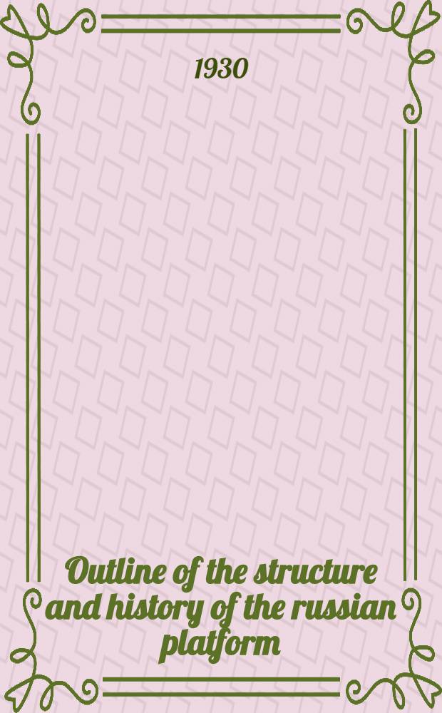 ... Outline of the structure and history of the russian platform