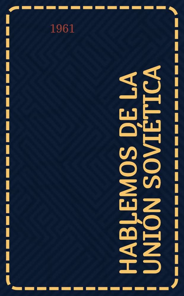 Hablemos de la Unión Soviética