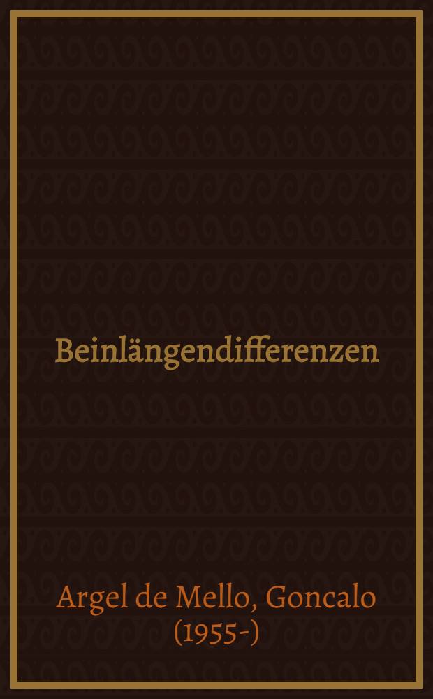 Beinlängendifferenzen : Ursachen, Therapie und eigene Unters. zur Rückbildungstendenz im Wachstumsalter : Inaug.-Diss