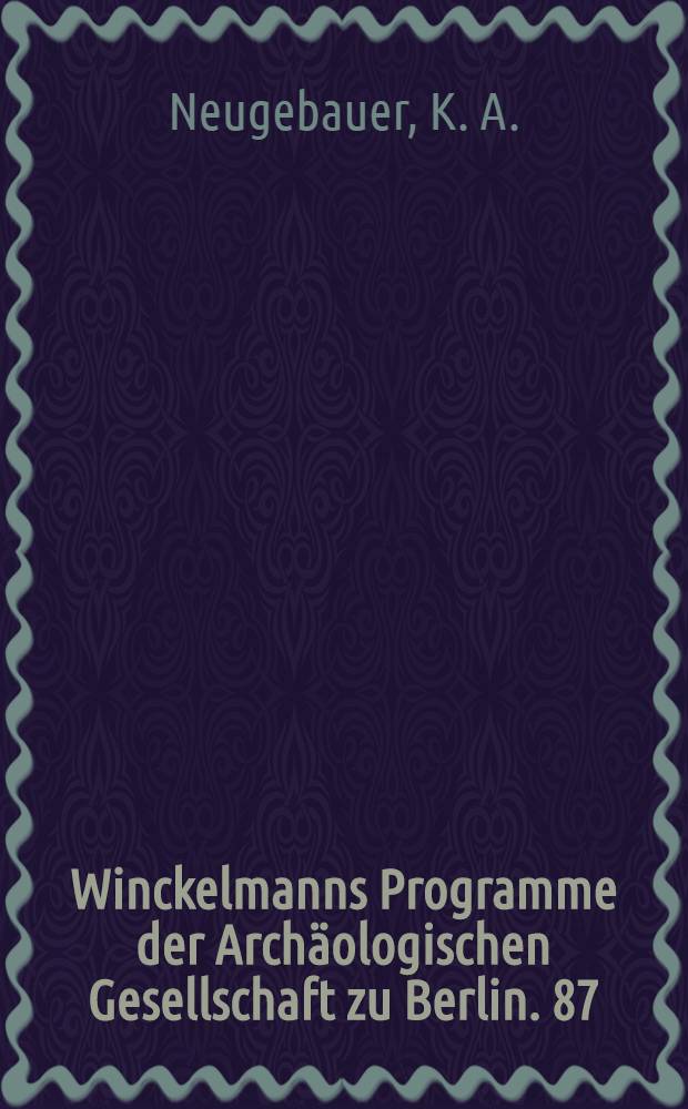 [Winckelmanns Programme der Arch&auml;ologischen Gesellschaft zu Berlin]. 87 : Bronzestatuette des Narkissos von Mechtersheim